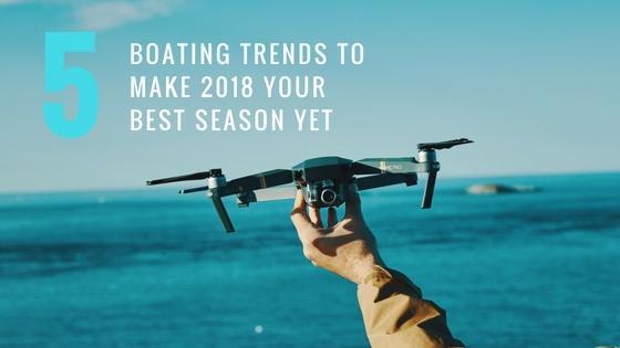 top boating trends 2018